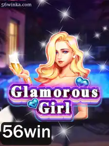 GlamorousGirl: Um Mergulho Brilhante no Mundo do Entretenimento com 56win